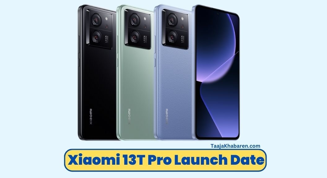 Xiaomi 13T Pro Launch Date